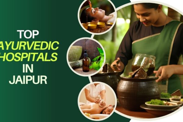 Top Ayurvedic Hospitals In Jaipur 600x400, National Media